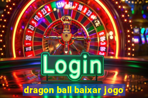 dragon ball baixar jogo